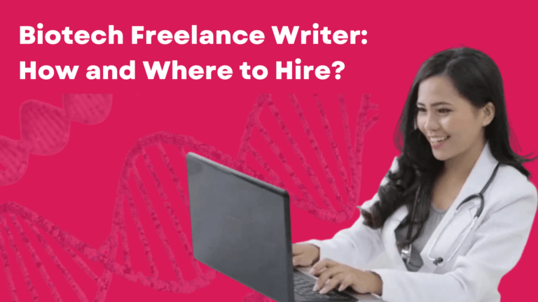 Biotech Freelance Writer: How and Where to Hire?